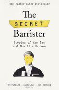 Secret Barrister: Stories of the Law and How It's Broken