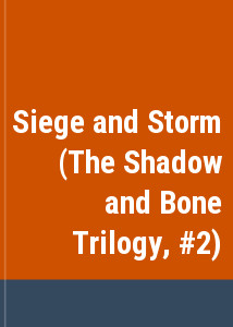 Siege and Storm (The Shadow and Bone Trilogy, #2)