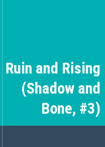 Ruin and Rising (Shadow and Bone, #3)