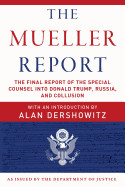 Mueller Report: The Final Report of the Special Counsel Into Donald Trump, Russia, and Collusion