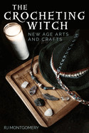Crocheting Witch: New Age Arts and Crafts