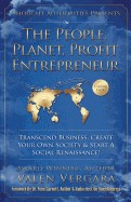 People, Planet, Profit Entrepreneur: Transcend Business, Create Your Own Society & Start a Social Renaissance!