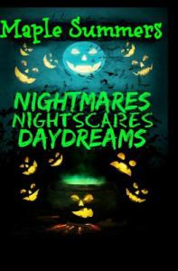 Nightmares, Night Scares, Daydreams: a poetry collection of ghouls, ghosts, the undead, and the barely living