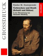 Verbrechen Und Strafe (Schuld Und Suhne) (Grossdruck)