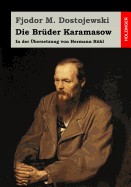 Die Bruder Karamasow: In Der Ubersetzung Von Hermann Rohl