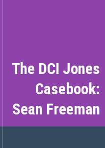 The DCI Jones Casebook: Sean Freeman