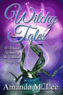 Witchy Tales: A Wicked Witches of the Midwest Fairy Tale