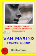 San Marino Travel Guide: Sightseeing, Hotel, Restaurant & Shopping Highlights