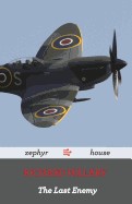 Last Enemy by Richard Hillary: A World War Two Memoir by a Spitfire Pilot