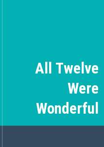 All Twelve Were Wonderful