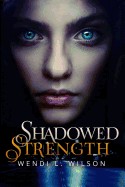 Shadowed Strength: Shadowed Series Book One