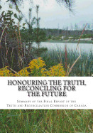 Honouring the Truth, Reconciling for the Future: Summary of the Final Report of the Truth and Reconcilliatiom Commission of Canada