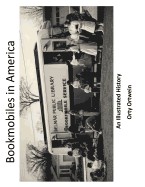 Bookmobiles in America: An Illustrated History
