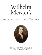 Wilhelm Meister's: Apprenticeship and Travels