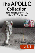 Apollo Collection: Vol.1: How America Won the Race to the Moon