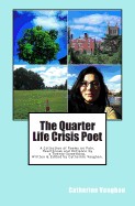 Quarter Life Crisis Poet: A Collection of Poems on Pain, Heartbreak and Defiance by a Twenty-Something