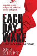 Each Day I Wake: A gripping psychological thriller: US Edition