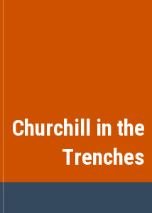 Churchill in the Trenches