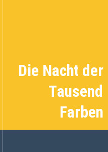 Die Nacht der Tausend Farben