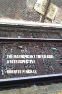 Magnificent Third Rail: A Retrospective
