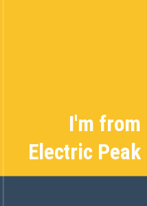 I'm from Electric Peak