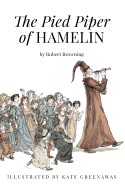 Pied Piper of Hamelin: Illustrated