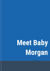 Meet Baby Morgan