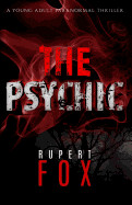 Psychic: A Young Adult Paranormal Thriller
