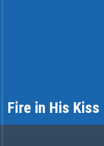 Fire in His Kiss