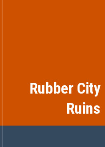 Rubber City Ruins