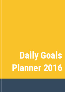 Daily Goals Planner 2016