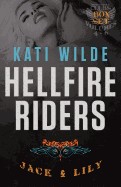 Hellfire Riders, Volumes 4-6: Jack and Lily: Betting It All, Risking It All, Burning It All