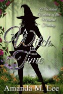 Witch in Time: A Wicked Witches of the Midwest Fantasy