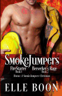 Smokejumpers: Book 1 & 2 W/Bonus a Smokejumpers Christmas