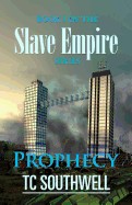 Prophecy: Book I of the Slave Empire Series