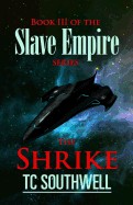 Shrike: Book III of the Slave Empire Series