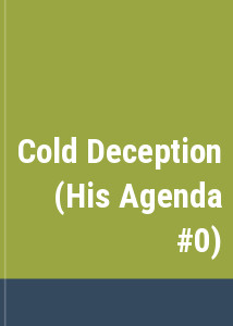 Cold Deception (His Agenda #0)