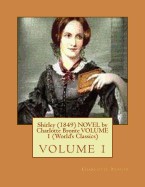 Shirley (1849) Novel by Charlotte Bronte Volume 1 (World's Classics)
