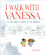 I Walk with Vanessa: A Story about a Simple Act of Kindness