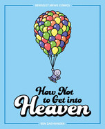 How Not to Get Into Heaven: Berkeley Mews Comics Volume 2