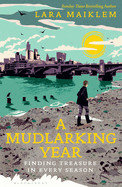 Mudlarking Year: Finding Treasure in Every Season