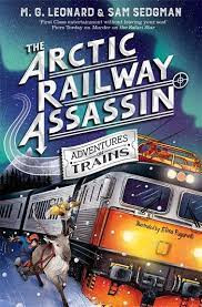 The Arctic Railway Assassin (Adventures on Trains 6)