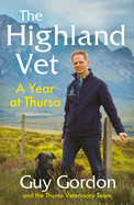 Highland Vet: A Year at Thurso
