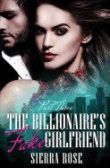 Billionaire's Fake Girlfriend - Part 3