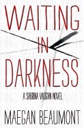 Waiting in Darkness: A Sabrina Vaughn Novel