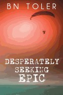 Desperately Seeking Epic
