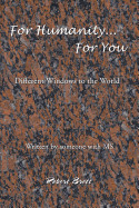 For Humanity ... for You: Different Windows to the World