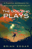 God Who Plays