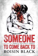 Someone to Come Back to: Book 0ne in the Omega Security Series