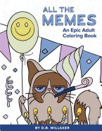 All the Memes: An Epic Adult Coloring Book